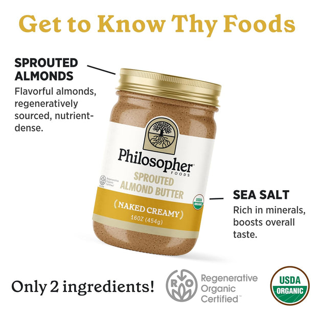 Philosopher Foods - Naked Creamy Organic Sprouted Almond Butter - 16 oz - Stone Ground Regenerative Organic Creamy Almond Nut Butter No Sugar Added